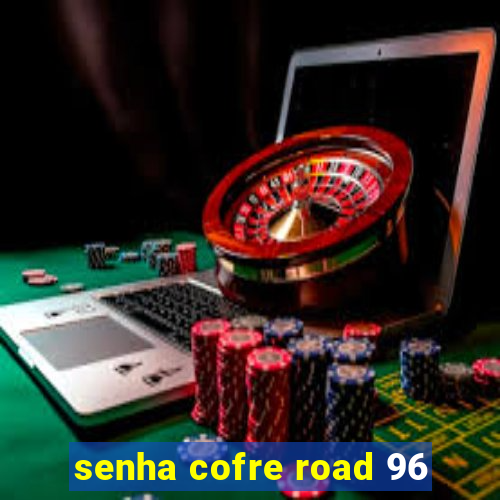 senha cofre road 96